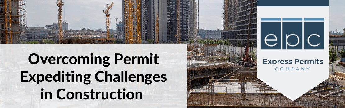 Construction site requiring expedited permits